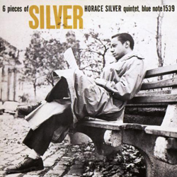 Horace Silver, 6 Pieces of Silver with Louis Hayes