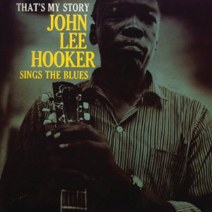 John Lee Hooker, That's My Story with Louis Hayes