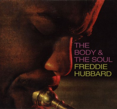 Freddie Hubbard, The Body & the Soul with Louis Hayes