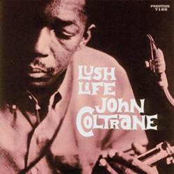 John Coltrane, Lush Life with Louis Hayes